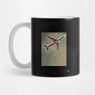 life is better in the sky Mug